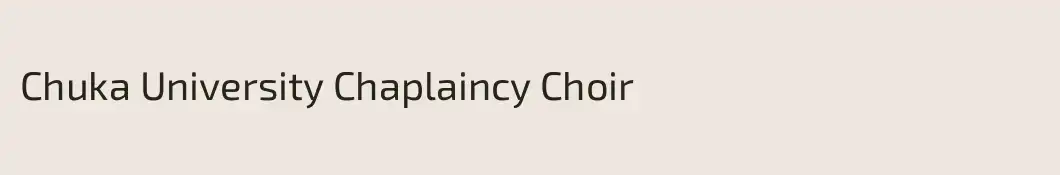 Chuka University Chaplaincy Choir